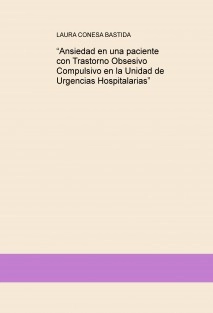 “Ansiedad en una paciente con Trastorno Obsesivo Compulsivo en la Unidad de Urgencias Hospitalarias”