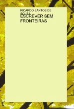 Libro ESCREVER SEM FRONTEIRAS, autor ricardosouza1