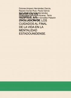 MORIR EN UN HOSPICE. LA EVOLUCIÓN DE LOS CUIDADOS AL FINAL DE LA VIDA EN LA MENTALIDAD ESTADOUNIDENSE.