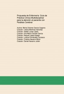 PROPUESTA DE ENFERMERÍA: GUÍA DE PRÁCTICA CLÍNICA MULTIDISCIPLINAR PARA LA ATENCIÓN AL PACIENTE CON PARÁLISIS CEREBRAL