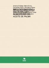 IMPLICACIONES EN LA SALUD DEL USO ALIMENTARIO DEL ACEITE DE PALMA