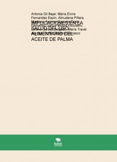 IMPLICACIONES EN LA SALUD DEL USO ALIMENTARIO DEL ACEITE DE PALMA