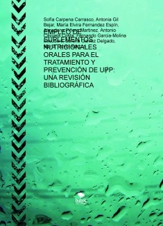EMPLEO DE SUPLEMENTOS NUTRICIONALES ORALES PARA EL TRATAMIENTO Y PREVENCIÓN DE UPP: UNA REVISIÓN BIBLIOGRÁFICA