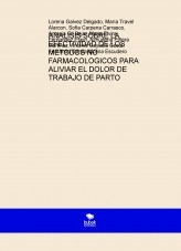 ANALISIS SOBRE LA EFECTIVIDAD DE LOS METODOS NO FARMACOLOGICOS PARA ALIVIAR EL DOLOR DE TRABAJO DE PARTO