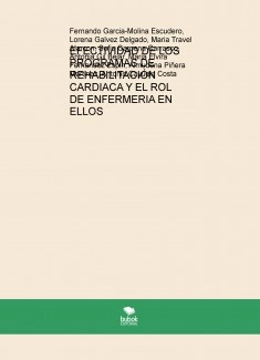 EFECTIVIDAD DE LOS PROGRAMAS DE REHABILITACIÓN CARDIACA Y EL ROL DE ENFERMERIA EN ELLOS