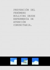 Libro PREVENCIÓN DEL FENÓMENO BULLYING DESDE ENFERMERÍA DE ATENCIÓN COMUNITARIA., autor annafs