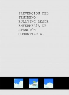 PREVENCIÓN DEL FENÓMENO BULLYING DESDE ENFERMERÍA DE ATENCIÓN COMUNITARIA.