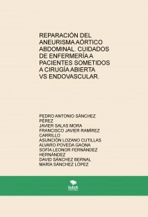 REPARACIÓN DEL ANEURISMA AÓRTICO ABDOMINAL. CUIDADOS DE ENFERMERÍA A PACIENTES SOMETIDOS A CIRUGÍA ABIERTA VS ENDOVASCULAR.