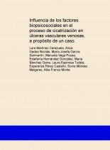 Influencia de los factores biopsicosociales en el proceso de cicatrización en úlceras vasculares venosas, a propósito de un caso.