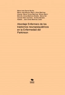 ABORDAJE ENFERMERO DE LOS TRASTORNOS NEUROPSIQUIÁTRICOS EN EL CONTEXTO DE LA ENFERMEDAD DEL PARKINSON