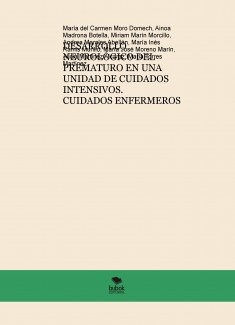 DESARROLLO NEUROLÓGICO DEL RECIÉN NACIDO PREMATURO EN UNA UNIDAD DE CUIDADOS INTENSIVOS NEONATALES. CUIDADOS ENFERMEROS