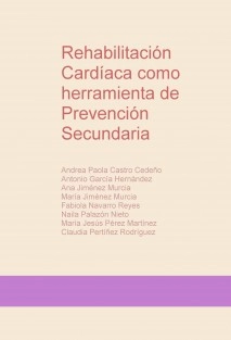 Rehabilitación Cardíaca como herramienta de Prevención Secundaria