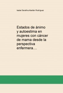 Estados de ánimo y autoestima en mujeres con cáncer de mama desde la perspectiva enfermera
