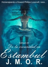 Arkham – III – De la oscuridad en Estambul