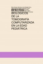 Libro EFECTOS BIOLÓGICOS DE LA TOMOGRAFÍA COMPUTARIZADA EN LA EDAD PEDIÁTRICA, autor mtorrecillascaballero