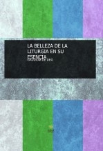 LA BELLEZA DE LA LITURGIA EN SU ESENCIA