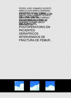 EFECTO Y VALORACION DE UNA DIETA EQUILIBRADA EN LA MEJORA DEL POSTOPERATORIO EN PACIENTES GERIATRICOS INTERVENIDOS DE FRACTURA DE FEMUR
