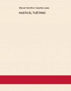 HASTA EL TUÉTANO