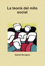 Libro La teoría del mito social, autor Gabriel Boragina