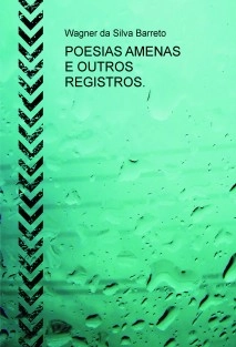 POESIAS AMENAS E OUTROS REGISTROS.