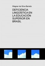 Libro DEFICIENCIA LINGÜÍSTICA EN LA EDUCACIÓN SUPERIOR EN BRASIL, autor wagnersb
