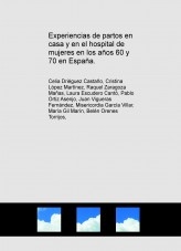 Experiencias de partos en casa y en el hospital de mujeres en los años 60 y 70 en España.