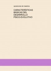 CARACTERÍSTICAS BÁSICAS DEL DESARROLLO PSICO-EVOLUTIVO