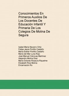 Conocimientos En Primeros Auxilios De Los Docentes De Educación Infantil Y Primaria De Los Colegios De Molina De Segura