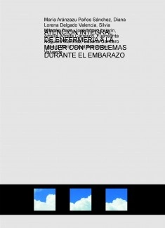 ATENCION INTEGRAL DE ENFERMERIA A LA MUJER CON PROBLEMAS DURANTE EL EMBARAZO