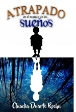 Libro Atrapado en el mundo de los sueños, autor claudiaduroc