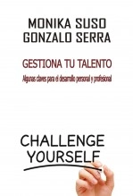 Libro GESTIONA TU TALENTO. Algunas claves para el desarrollo personal y profesional, autor Gonzalo Serra Fernández