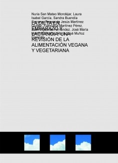 LA DIETA EN EMBARAZO Y LACTANCIA: UNA REVISIÓN DE LA ALIMENTACIÓN VEGANA Y VEGETARIANA
