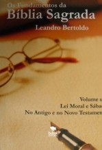 Os Fundamentos da Bíblia Sagrada - Volume I