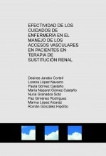 Libro EFECTIVIDAD DE LOS CUIDADOS DE ENFERMERÍA EN EL MANEJO DE LOS ACCESOS VASCULARES EN PACIENTES EN TERAPIA DE SUSTITUCIÓN RENAL, autor nuriags