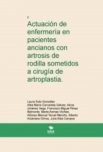 Actuación de enfermería en pacientes ancianos con artrosis de rodilla sometidos a cirugía de artroplastia.