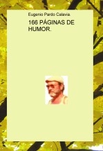 Libro 166 PÁGINAS DE HUMOR., autor Eugenio Pardo Calavia