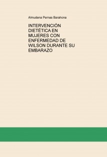 INTERVENCIÓN DIETÉTICA EN MUJERES CON ENFERMEDAD DE WILSON DURANTE SU EMBARAZO