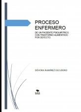 Libro Proceso enfermero de un paciente psiquiátrico con trastorno alimenticio por defecto, autor debochi