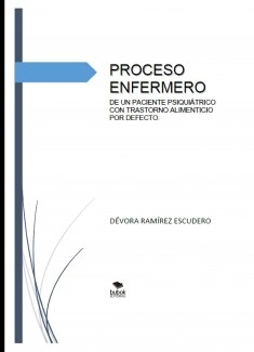 Proceso enfermero de un paciente psiquiátrico con trastorno alimenticio por defecto