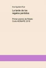 Libro La tarde de los regalos perdidos, autor Asociación de Antiguos Alumno 