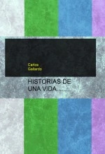 Libro Historias de una vida......., autor Carlos Gallardo Gauso