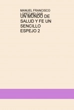Libro UN MUNDO DE SALUD Y FE UN SENCILLO ESPEJO 2, autor unsencilloespejo