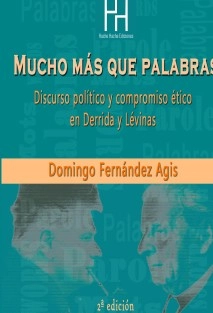Mucho más que palabras. Discurso político y compromiso ético en Derrida y Lévinas