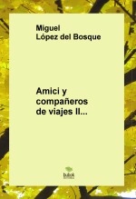 Libro Amici y compañeros de viajes II, autor Marcos Porqueras Moreno