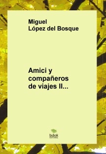 Amici y compañeros de viajes II