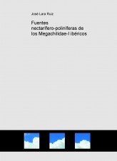 Libro Fuentes nectarífero-poliníferas de los Megachilidae-I ibéricos, autor José Lara Ruiz