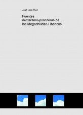 Libro Fuentes nectarífero-poliníferas de los Megachilidae-I ibéricos, autor José Lara Ruiz