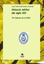 Libro Historia militar del siglo XIX, autor Juan Carlos Zamorano Guzmán