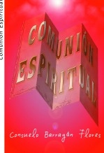 Libro Comunión Espiritual, autor Consuelo Barragán Flores