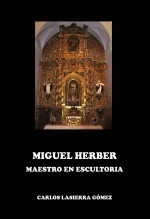 MIGUEL HERBER. Maestro en escultoria